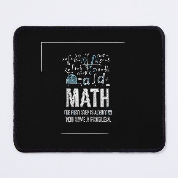 Item preview, Math The First Step Is Admitting You Have A Problem! Mathematics Lover Teacher Student  designed and sold by PopStars1993.