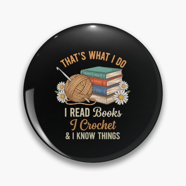 Item preview, That's What I Do I Read Books I Crochet & I Know Things Crocheter Book Lover Hobby designed and sold by PopStars1993.