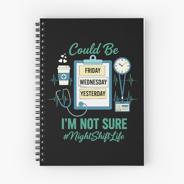 Item preview, Could Be Friday Wednesday Yesterday I'm Not Sure Night Shift Life Nurse Healthcare Worker designed and sold by PopStars1993.
