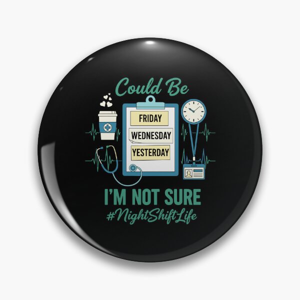 Item preview, Could Be Friday Wednesday Yesterday I'm Not Sure Night Shift Life Nurse Healthcare Worker designed and sold by PopStars1993.