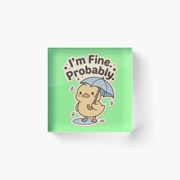 Item preview, I'm Fine Probably Duck | Cute Kawaii Duck with Umbrella Meme designed and sold by kuwagatamushi.