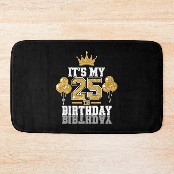 Item preview, It's My 25th Birthday Twenty Five Years Old Celebration designed and sold by PopStars1993.