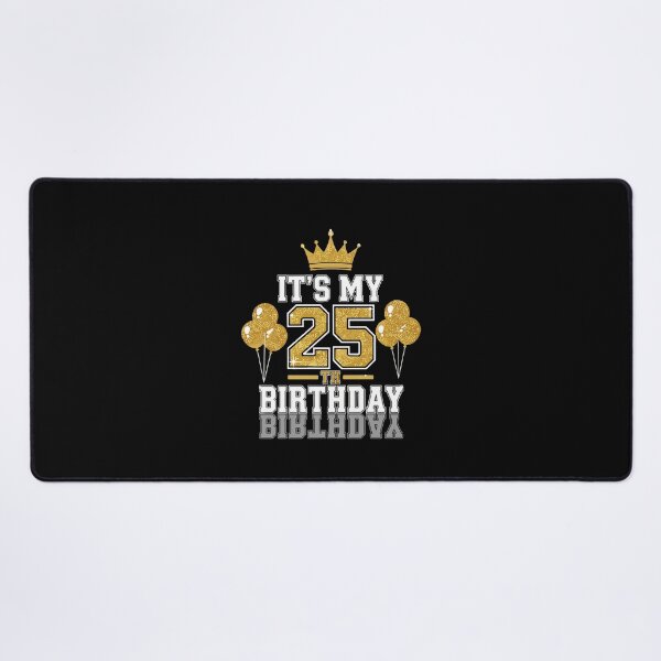 Item preview, It's My 25th Birthday Twenty Five Years Old Celebration designed and sold by PopStars1993.