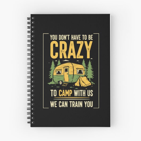Item preview, You Don't Have To Be Crazy To Camp With Us We Can Train You Camping Camper RV Outdoor Humor designed and sold by PopStars1993.