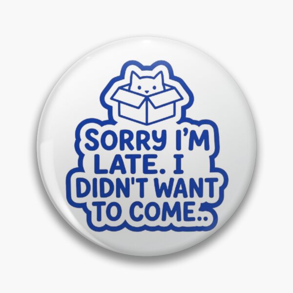 Item preview, Funny Introvert Cat Sorry Im Late Didnt Want To Come designed and sold by ProjectNoah.