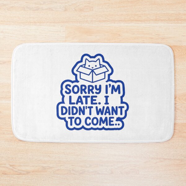 Item preview, Funny Introvert Cat Sorry Im Late Didnt Want To Come designed and sold by ProjectNoah.