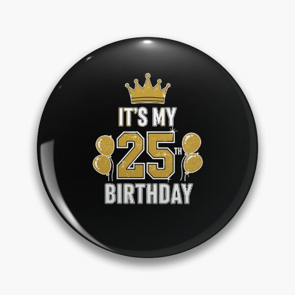 Item preview, It's My 25th Birthday Twenty Fifth Celebration Milestone Age designed and sold by PopStars1993.