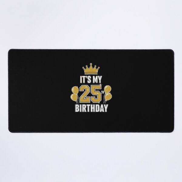 Item preview, It's My 25th Birthday Twenty Fifth Celebration Milestone Age designed and sold by PopStars1993.