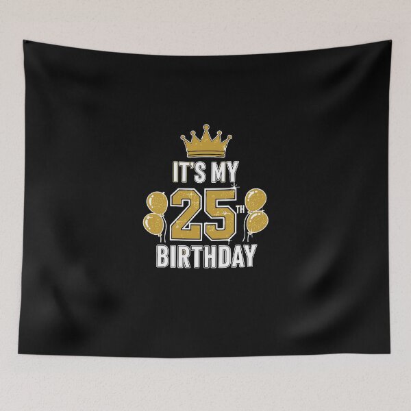 Item preview, It's My 25th Birthday Twenty Fifth Celebration Milestone Age designed and sold by PopStars1993.