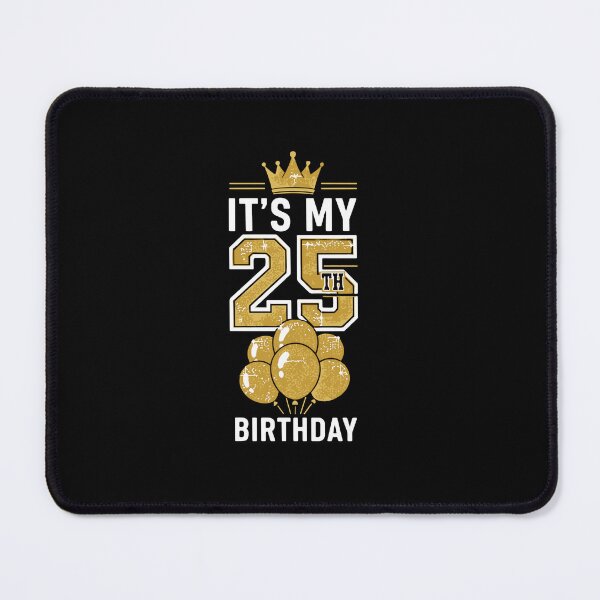 Item preview, It's My 25th Birthday Twenty Fifth Celebration  designed and sold by PopStars1993.