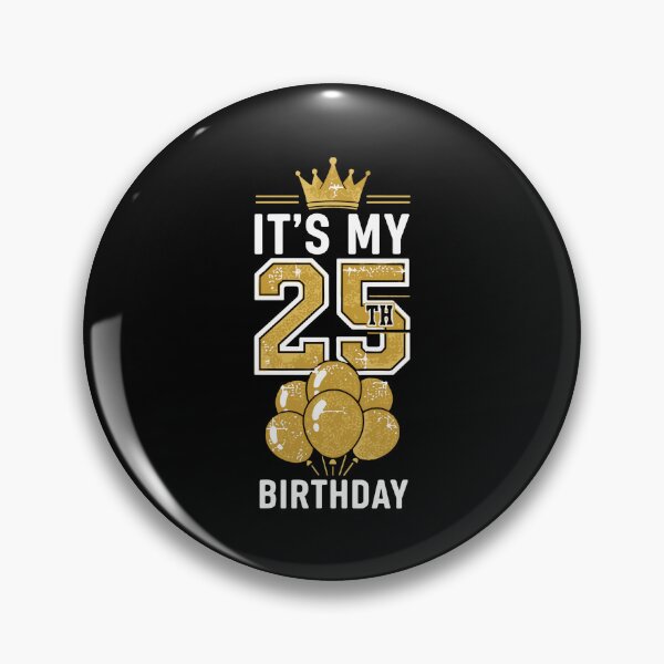 Item preview, It's My 25th Birthday Twenty Fifth Celebration  designed and sold by PopStars1993.