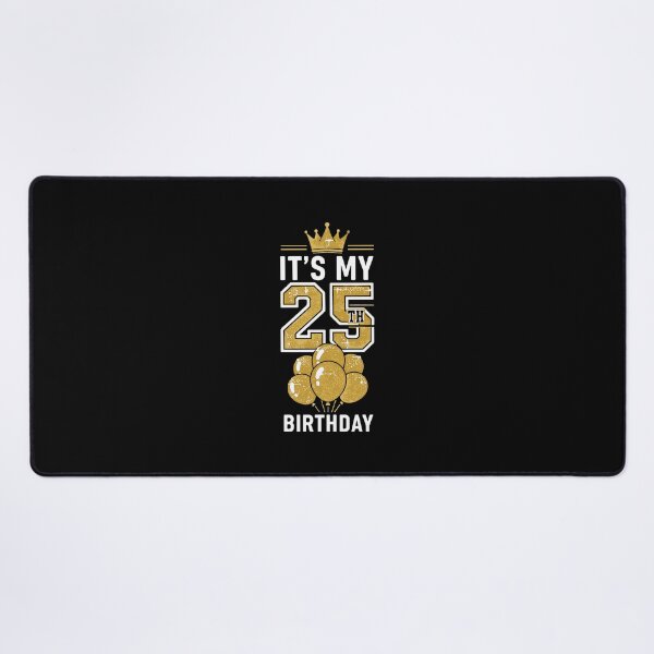 Item preview, It's My 25th Birthday Twenty Fifth Celebration  designed and sold by PopStars1993.
