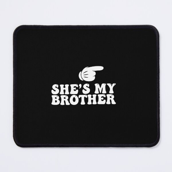 Item preview, She's My Brother Sister Sibling Family Bond Relationship designed and sold by PopStars1993.