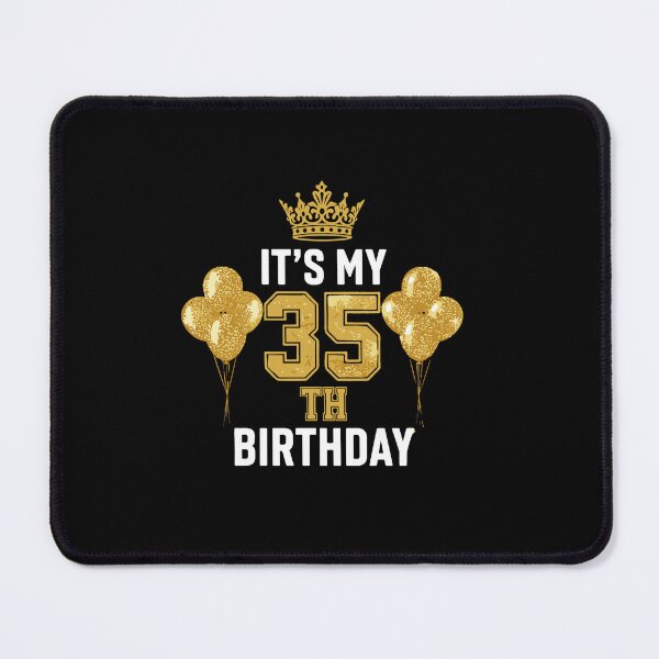 Item preview, It's My 35th Birthday Thirty-Fifth Celebration Present designed and sold by PopStars1993.