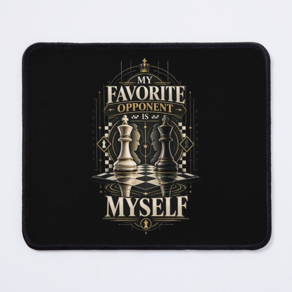 Item preview, My Favorite Opponent Is Myself Chess designed and sold by KnightVibe.