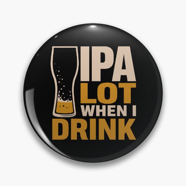 Item preview, IPA Lot When I Drink Beer designed and sold by Artnankin.