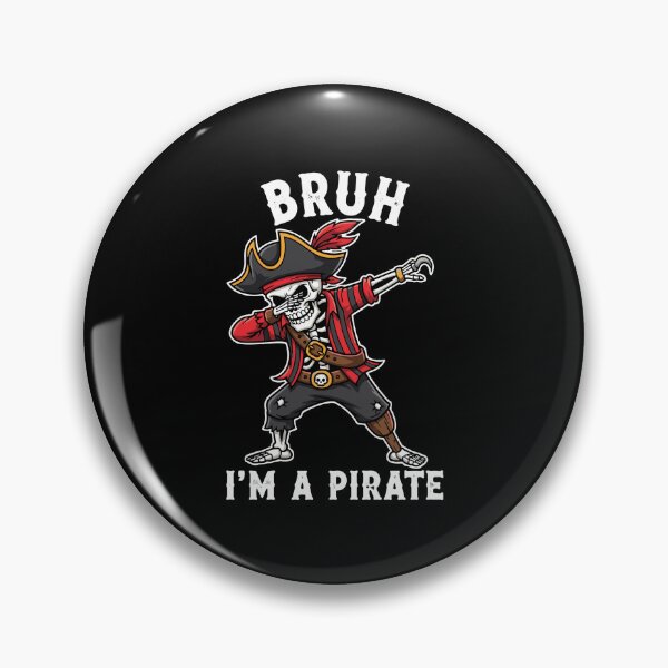Item preview, Bruh I'm A Pirate Funny Skeleton Dab Meme Humor designed and sold by PopStars1993.