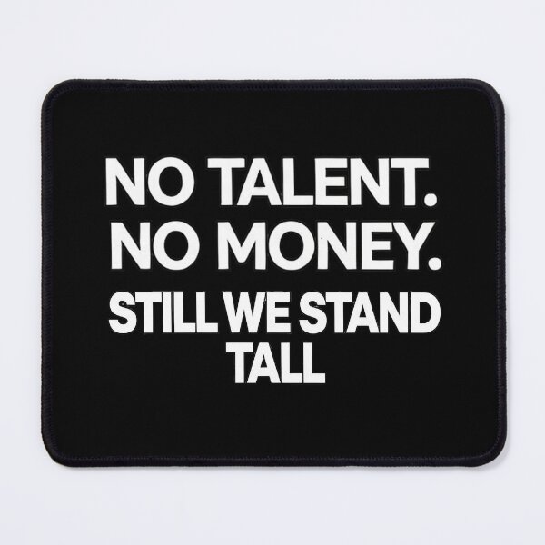 Item preview, No Talent, No Money designed and sold by KayUweRott.