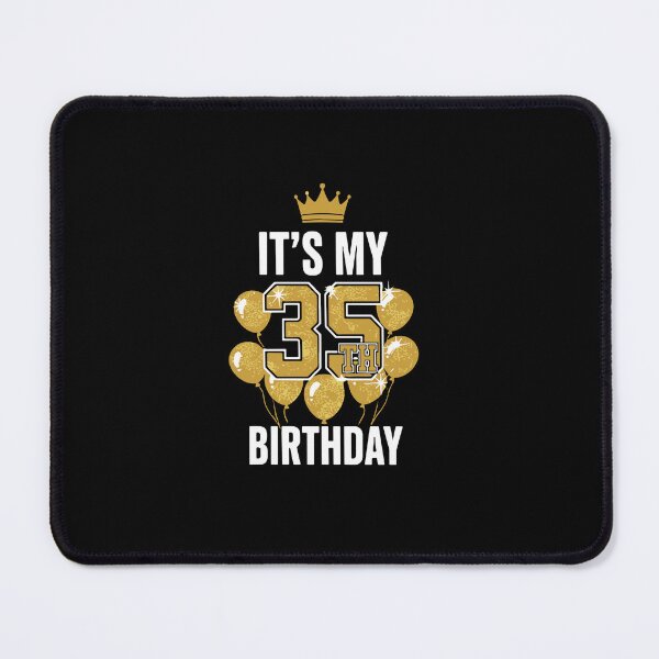 Item preview, It's My 35th Birthday Turning Thirty Five Adult Milestone Celebration designed and sold by PopStars1993.