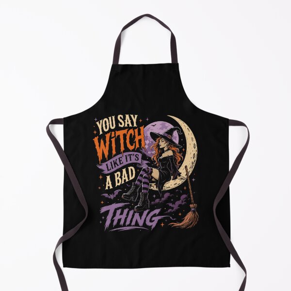 Item preview, You Say Witch Like It’s a Bad Thing – Funny Witch Halloween designed and sold by mraihan.