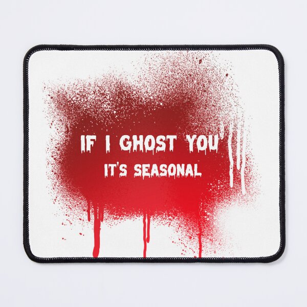 Item preview, If I ghost you - It's seasonal designed and sold by CreationsbYKz.