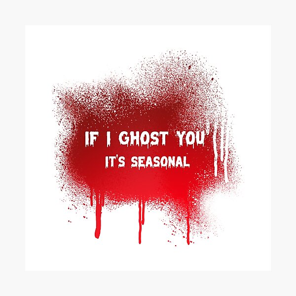 Item preview, If I ghost you - It's seasonal designed and sold by CreationsbYKz.