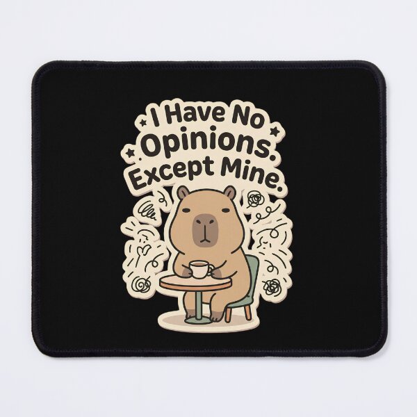 Item preview, I Have No Opinions Except Mine | Cute Kawaii Capybara Meme designed and sold by kuwagatamushi.