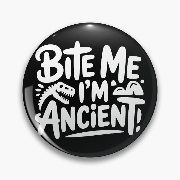 Item preview, Bite Me I’m Ancient designed and sold by theartfulaspie.