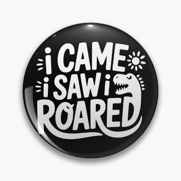 Item preview, I Came I Saw I Roared designed and sold by theartfulaspie.