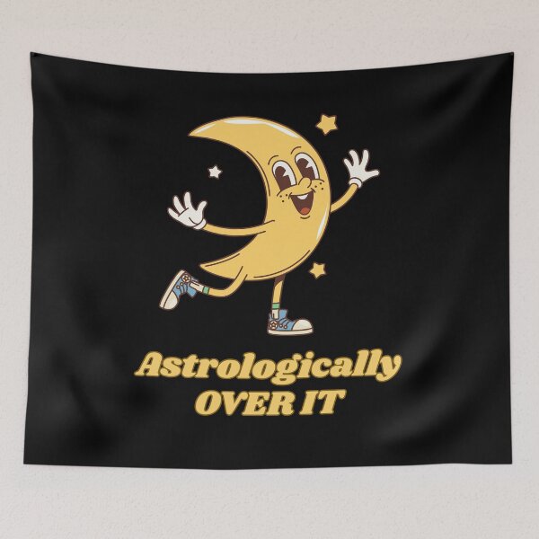 Item preview, Astrologically Over It Astrology Moon Meme designed and sold by MiaBellaGirl.