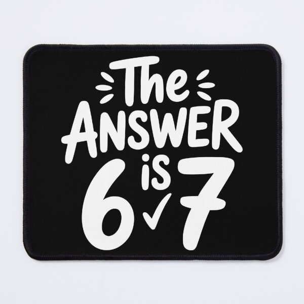 Item preview, The Answer Is 6-7 designed and sold by theartfulaspie.