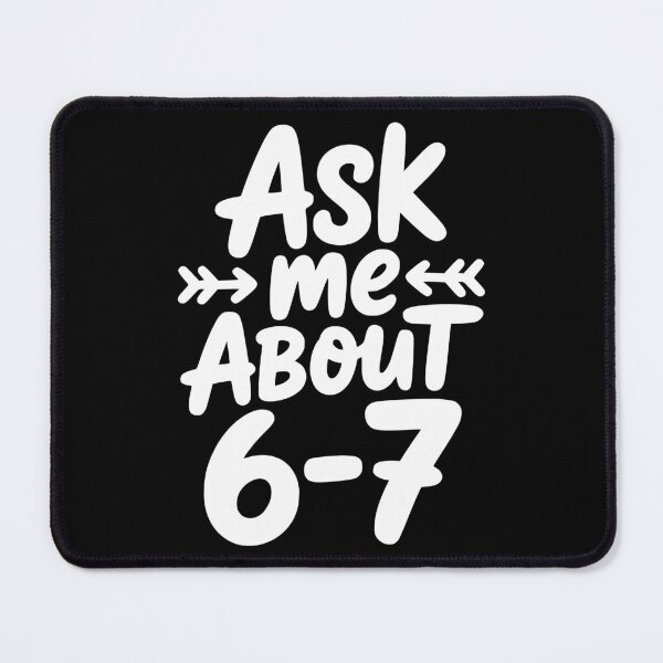 Item preview, Ask Me About 6-7 designed and sold by theartfulaspie.