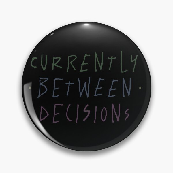 Item preview, Currently Between Decisions designed and sold by THE MURMUR.