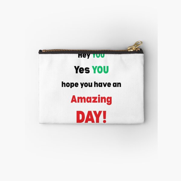 Item preview, Hey YOU, Hope You Have An Amazing DAY! designed and sold by AndysTeeShop.