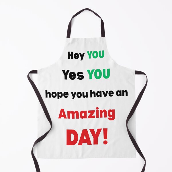 Item preview, Hey YOU, Hope You Have An Amazing DAY! designed and sold by AndysTeeShop.