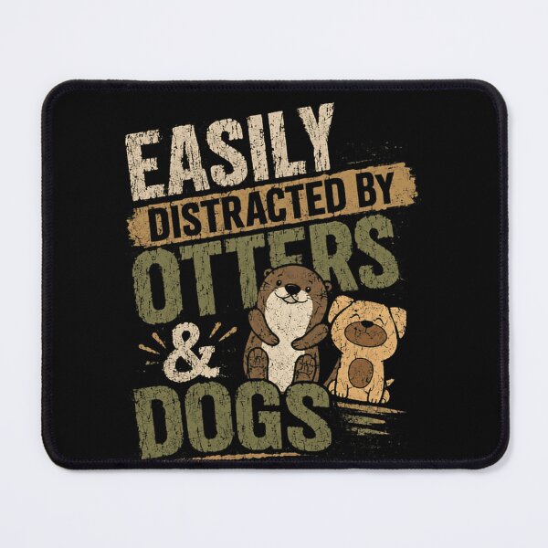 Item preview, Easily Distracted By Otters & Dogs Animal Lover Pet Owner designed and sold by HumansStuck12.