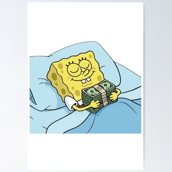 Item preview, Funny Spongebob Sleeping with Money Cash Meme Art designed and sold by jhgjykuo.