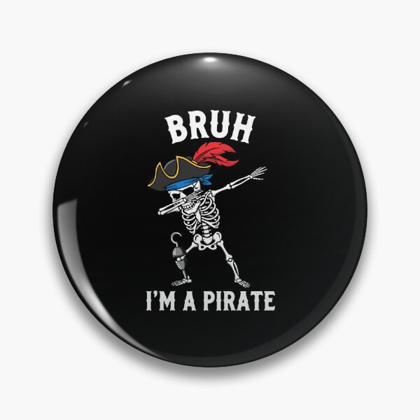 Item preview, Bruh I'm A Pirate Skeleton Dab Funny Halloween Meme designed and sold by PopStars1993.