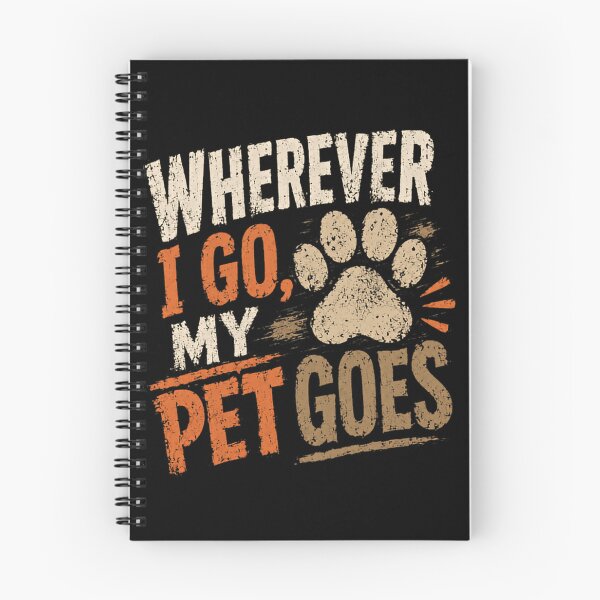 Item preview, Wherever I Go, My Pet Goes Pet Owner Animal Lover Fur Parent designed and sold by SkeletonsDanger.