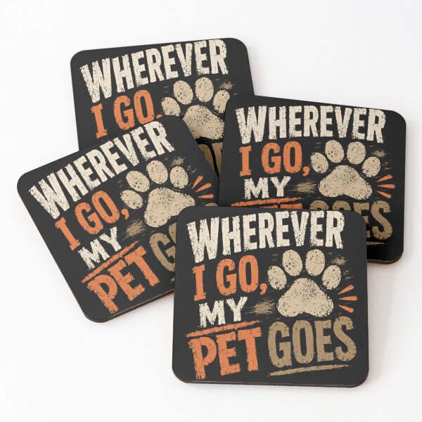 Item preview, Wherever I Go, My Pet Goes Pet Owner Animal Lover Fur Parent designed and sold by SkeletonsDanger.