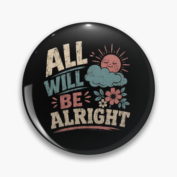 Item preview, All Will Be Alright Positive Affirmation Encouragement Optimism Quote designed and sold by SkeletonsDanger.