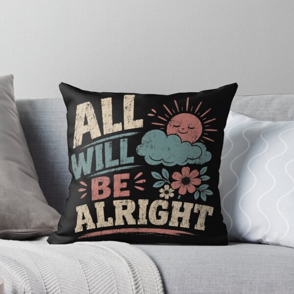 Item preview, All Will Be Alright Positive Affirmation Encouragement Optimism Quote designed and sold by SkeletonsDanger.