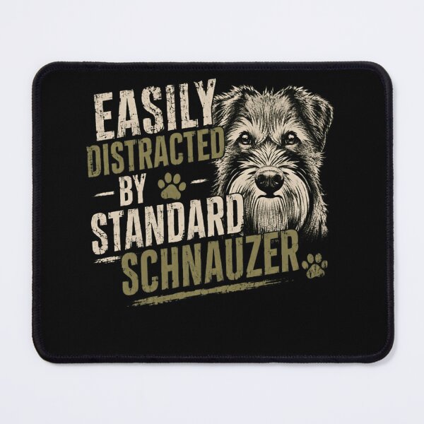 Artikelvorschau, Leicht ablenkbar von Standard-Schnauzer-Besitzern, Haustierliebhabern, Hunderasse entworfen und verkauft von SkeletonsDanger.