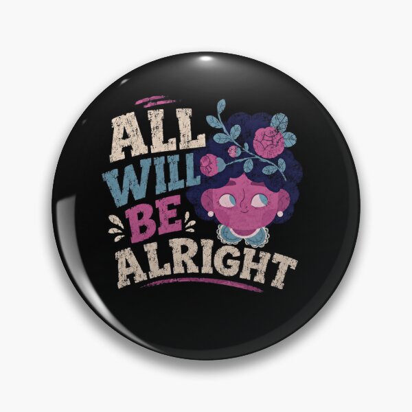 Item preview, All Will Be Alright Positive Affirmation Encouragement Hope designed and sold by SkeletonsDanger.