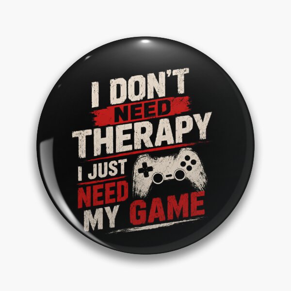 Item preview, I Don't Need Therapy I Just Need My Game Video Game Gamer designed and sold by SkeletonsDanger.