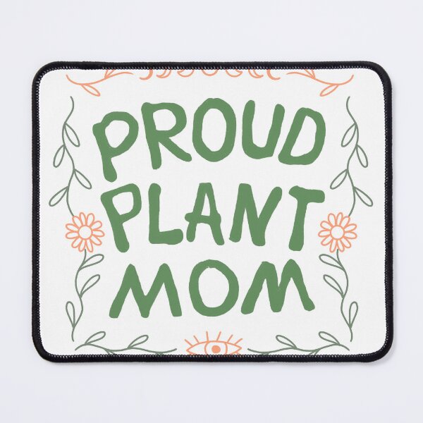 Item preview, Proud Plant Mom designed and sold by Happy Studio Flux.