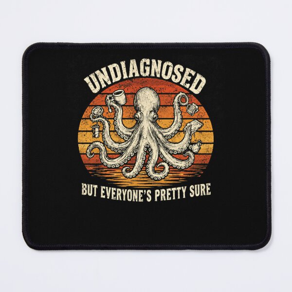 Item preview, Undiagnosed But Everyone's Pretty Sure Funny ADHD Neurodivergent Octopus designed and sold by HumansStuck12.