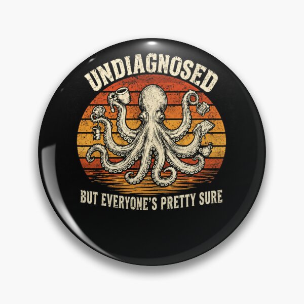 Item preview, Undiagnosed But Everyone's Pretty Sure Funny ADHD Neurodivergent Octopus designed and sold by HumansStuck12.