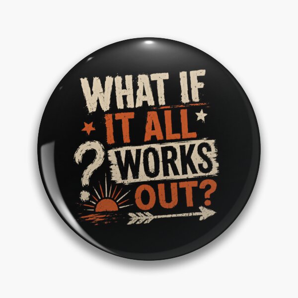 Item preview, What If It All Works Out? Motivational Quote Optimist Encouragement designed and sold by SkeletonsDanger.