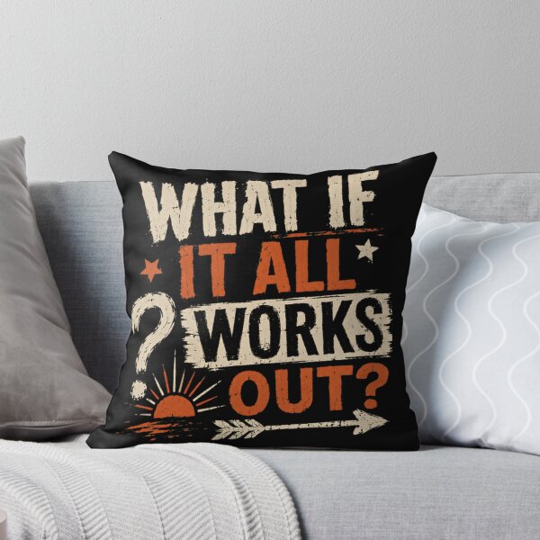 Item preview, What If It All Works Out? Motivational Quote Optimist Encouragement designed and sold by SkeletonsDanger.
